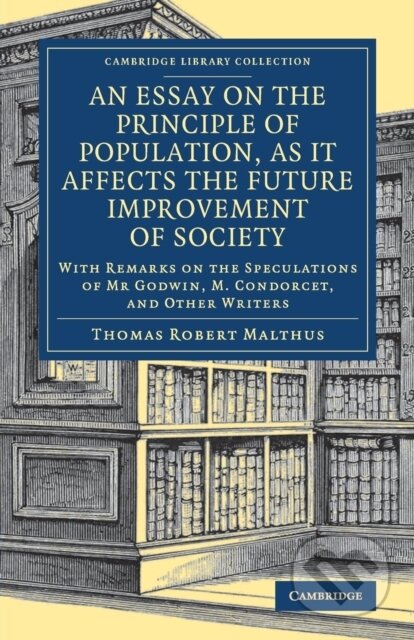 Kniha: An Essay on the Principle of Population, as It Affects the Future Improvement of Society (Thomas Robert Malthus)