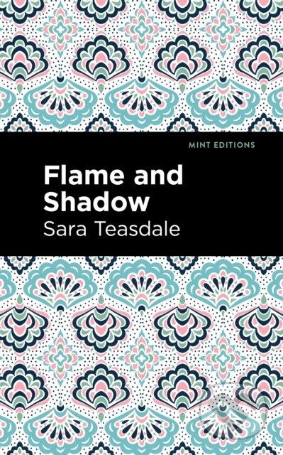 Kniha: Flame and Shadow (Sara Teasdale). , 2021