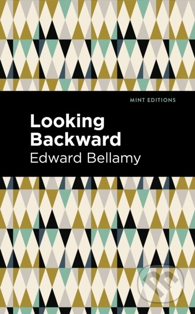 Kniha: Looking Backward (Edward Bellamy). , 2021