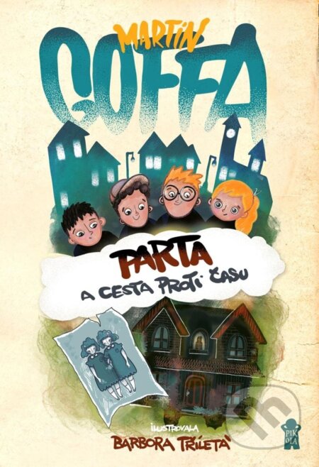 Parta a cesta proti času - Martin Goffa, Barbora Tříletá (ilustrátor) - kniha z kategorie Beletrie pro děti