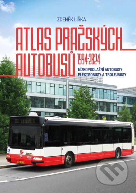 Atlas pražských autobusů 1994–2024 - Zdeněk Liška, Ivo Mahel (ilustrátor) - kniha z kategorie Automobily a doprava