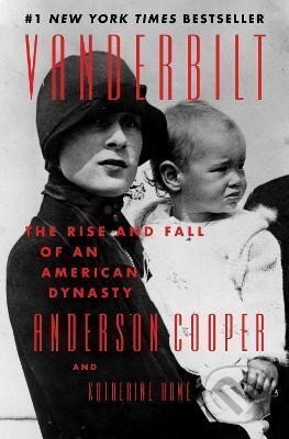 Kniha: Vanderbilt : Rise and Fall of an American Dynasty (Anderson Cooper). HarperCollins Publishers, 2021