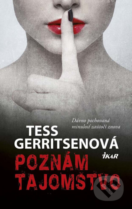 E-kniha: Poznám tajomstvo (Tess Gerritsen). Ikar, 2017