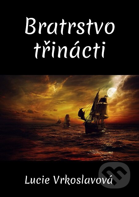E-kniha: Bratrstvo třinácti (Lucie Vrkoslavová)