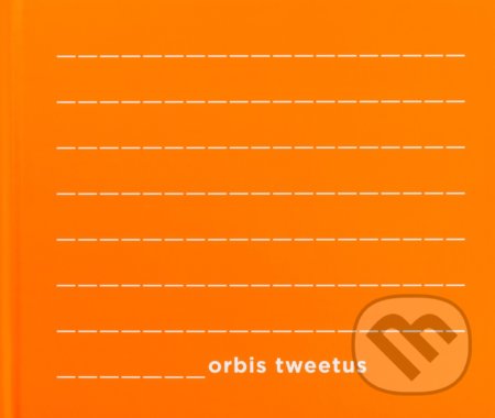 Orbis Tweetus - Otto Bohuš,  Jana Reichel, Otto Bohuš, 2017