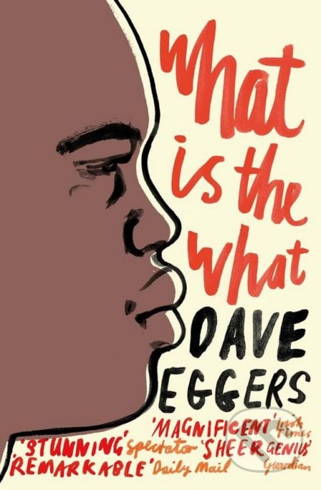 What is the What - Dave Eggers, Penguin Books, 2008