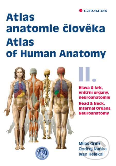 Atlas anatomie člověka II. - Atlas of Human Anatomy II. - Miloš Grim, Naňka Ondrej, Grada, 2017