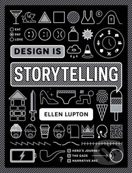 Design Is Storytelling - Ellen Lupton, Cooper-Hewitt Museum, 2017