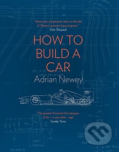 How to Build a Car - Adrian Newey, HarperCollins, 2017