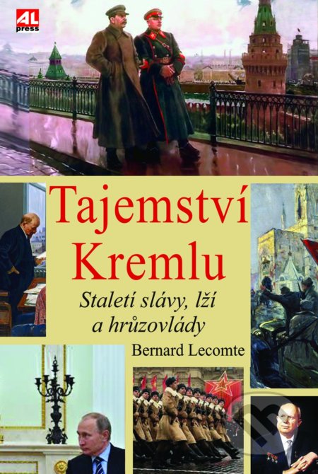 Tajemství Kremlu - Bernard Lecomte, Alpress, 2017