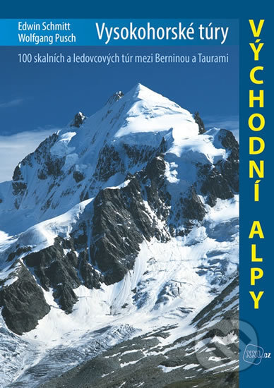 Vysokohorské túry: Východní Alpy - Edwin Schmitt, Wolfgang Pusch, Nakladatelství Junior, 2017
