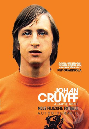 Moje filozofie fotbalu - Johan Cruyff, Timy Partners, 2017