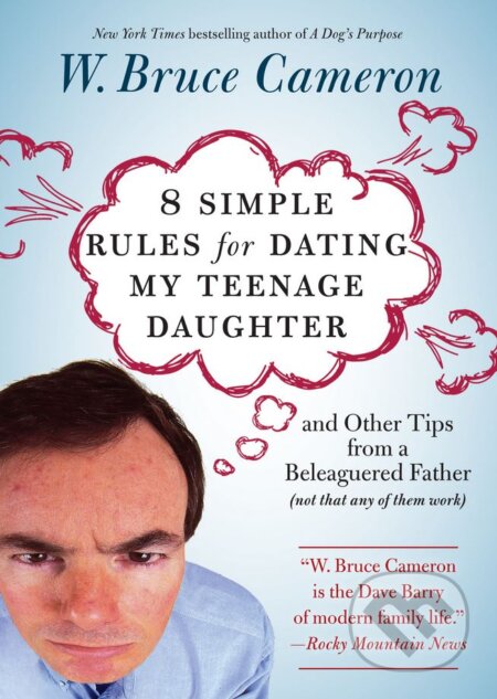8 Simple Rules for Dating My Teenage Daughter (And Other Tips from a Beleaguered Father) - kniha z kategorie Odborné a naučné