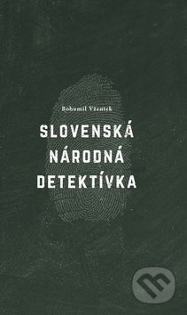Slovenská národná detektívka - Bohumil Vžentek, Vžentek Bohumil, 2017