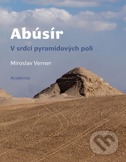Abúsír - Miroslav Verner, Academia, 2017
