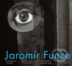 Jaromír Funke - Avantgardní fotograf - Vladimír Birgus, Kant, 2017