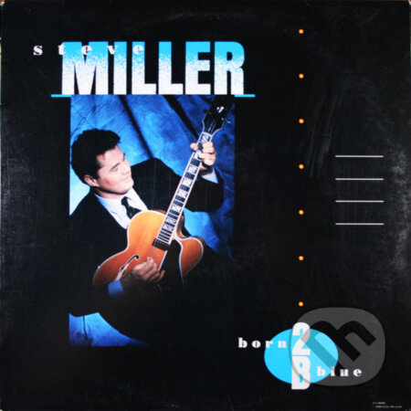 Steve Miller: Born 2B Blue LP - Steve Miller Band