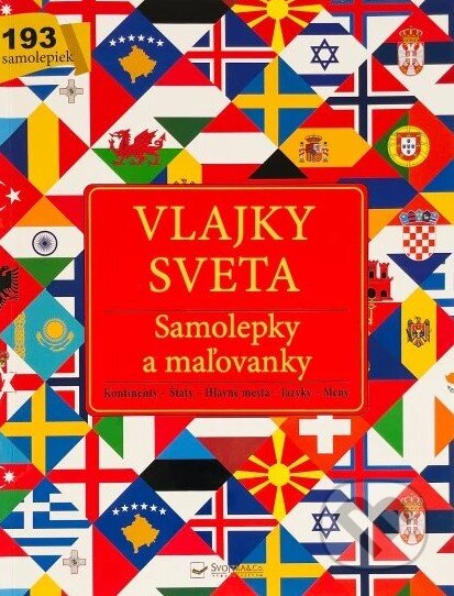 Kniha: Vlajky sveta - Samolepky a maľovanky (Svojtka&Co.)