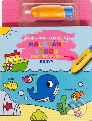 Kniha: Moje první kouzelné malování vodou - Barvy (Svojtka&Co.)