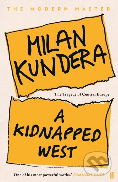 Kniha: A Kidnapped West (Milan Kundera)