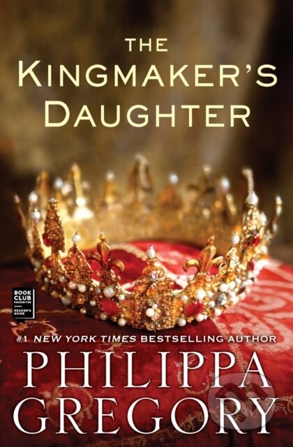 The Kingmaker's Daughter - Philippa Gregory - kniha z kategorie Romantická