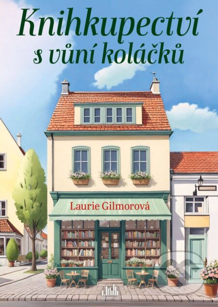 E-kniha: Knihkupectví s vůní koláčků (Laurie Gilmorová)