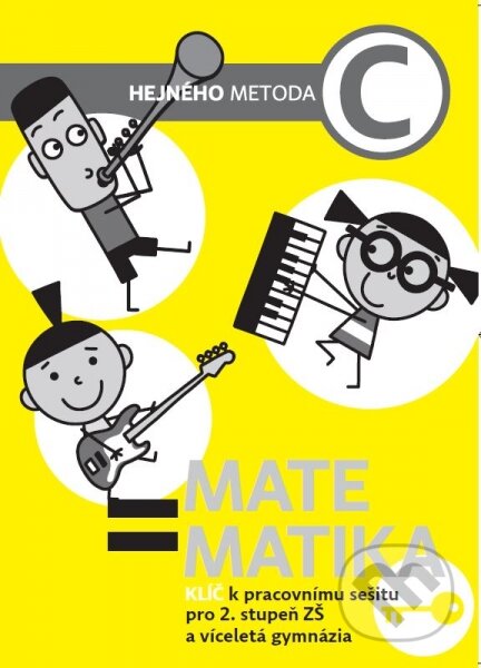 Kniha: Matematika C - Klíč k pracovnímu sešitu pro 2. stupeň ZŠ a víceletá gymnázia (Milan Hejný)