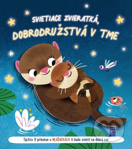 Kniha: Svietiace zvieratká - dobrodružstvá v tme: Mláďatká (YoYo Books)