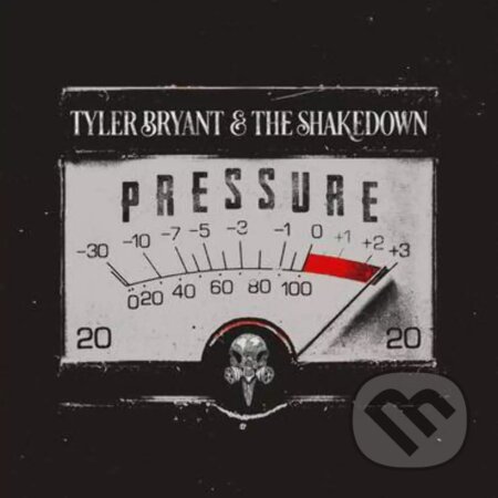 Tyler Bryant & Shakedown: Pressure LP - The Shakedown, Tyler Bryant