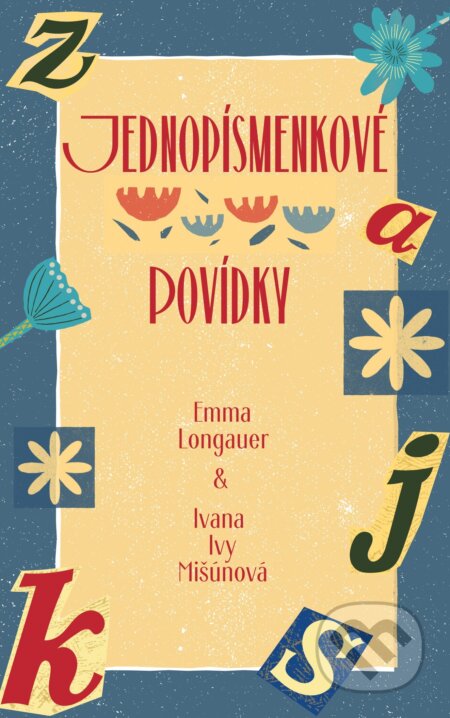 E-kniha: Jednopísmenkové povídky (Emma Longauer a Ivana Ivy Mišúnová)