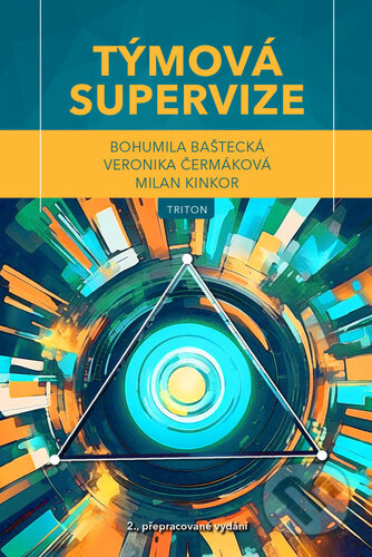 Kniha: Týmová supervize (Bohumila Baštecká, Veronika Čermáková a Milan Kinkor)