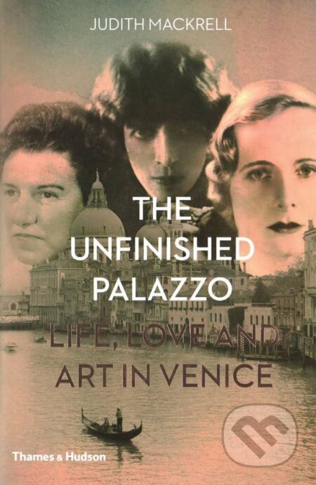 The Unfinished Palazzo (Life, Love and Art in Venice) - kniha z kategorie Historie