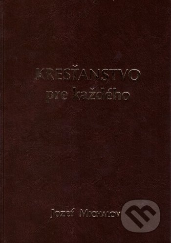 Kresťanstvo pre každého - Jozef Michalov, Herba, 2017