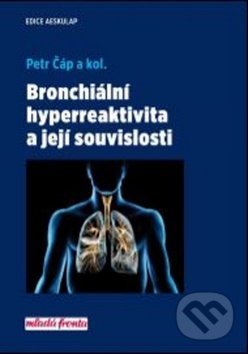 Bronchiální hyperreaktivita a její souvislosti - Petr Čáp, Mladá fronta, 2017