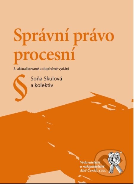 Kniha: Správní právo procesní (Soňa Skulová). Aleš Čeněk, 2017