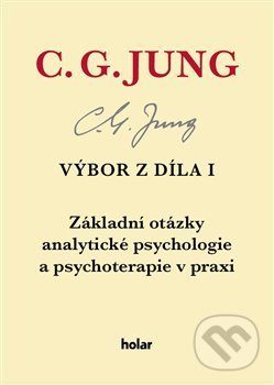 Výbor z díla I. - Carl Gustav Jung, Nadační fond Holar, 2017