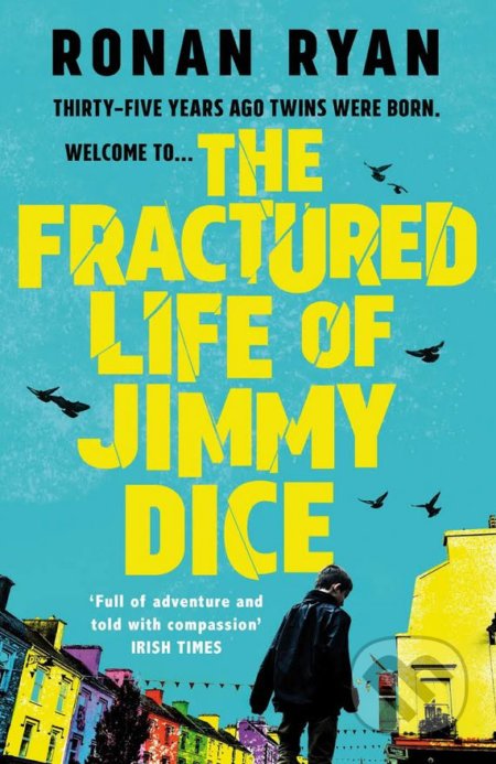 The Fractured Life of Jimmy Dice - Ronan Ryan, Tinder, 2017