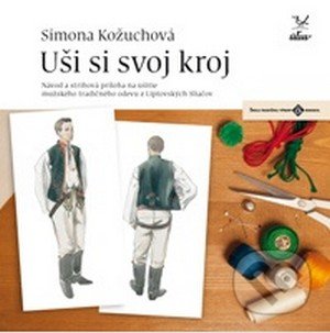 Uši si svoj kroj - mužský - Simona Kožuchová, Úľuv, 2017