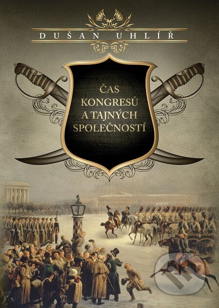 E-kniha: Čas kongresů a tajných společností (Dušan Uhlíř)