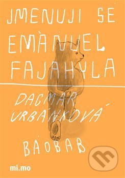 Jmenuji se Emanuel Fajahyla - Dagma Urbánková, Baobab, 2017