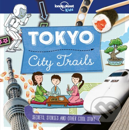 City Trails: Tokyo - Lonely Planet - kniha z kategorie Průvodci