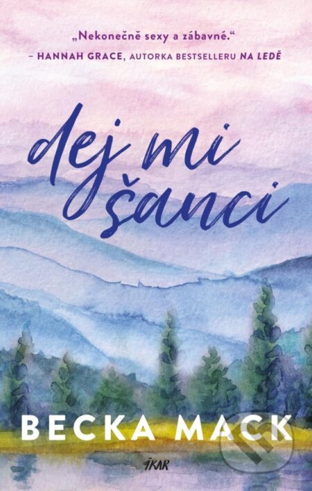 Kniha: Dej mi šanci (Becka Mack)