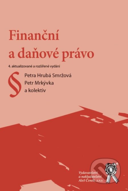 Kniha: Finanční a daňové právo (Petra Hrubá Smržová a Petr Mrkývka). Aleš Čeněk, 2024