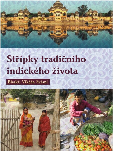 Kniha: Střípky tradičního indického života (Bhakti Vikasa). , 2007