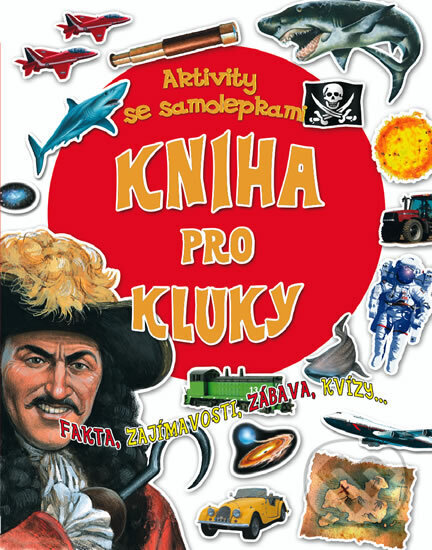 Kniha: Kniha pro kluky – Aktivity se samolepkami (neuvedený autor)