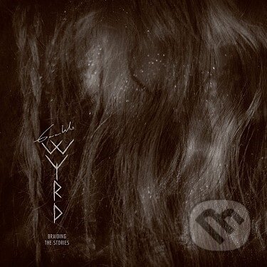 Gaahls Wyrd:  Braiding The Stories - Gaahls Wyrd