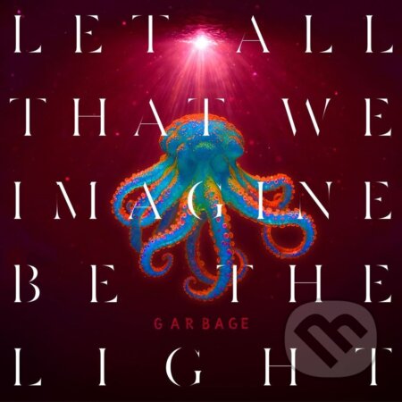 Hudobné CD: Garbage:  Let All That We Imagine Be The Light LP (Universal Music)