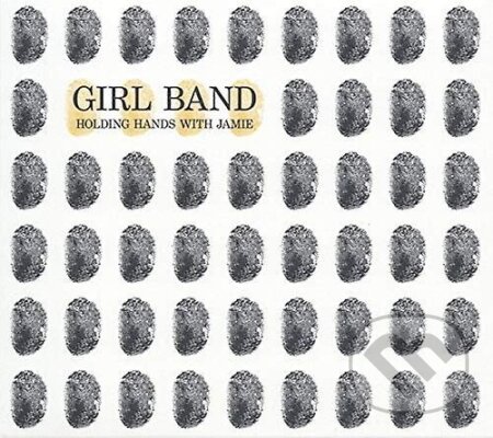 Girl Band: Holding Hands With Jamie - Girl Band