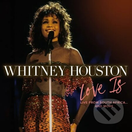 HOUSTON, WHITNEY: Love is "Live From South Africa" and More LP