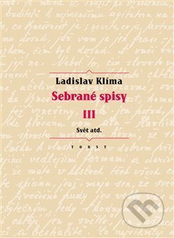 Sebrané spisy III. - Ladislav Klíma, Torst, 2017